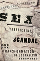 Book cover of: Sex Trafficking, Scandal, and the Transformation of Journalism, 1885-1917