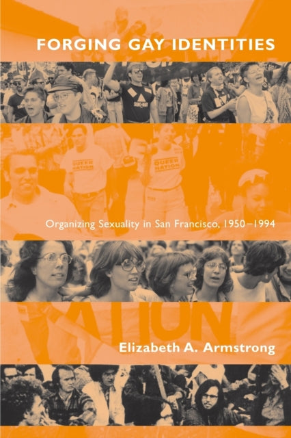 Book cover of: Forging Gay Identities. By: Elizabeth A. Armstrong