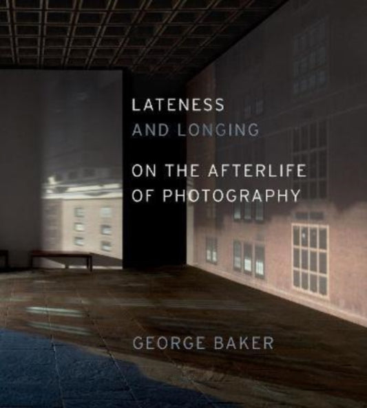 Book cover of: Lateness and Longing. By: George Baker