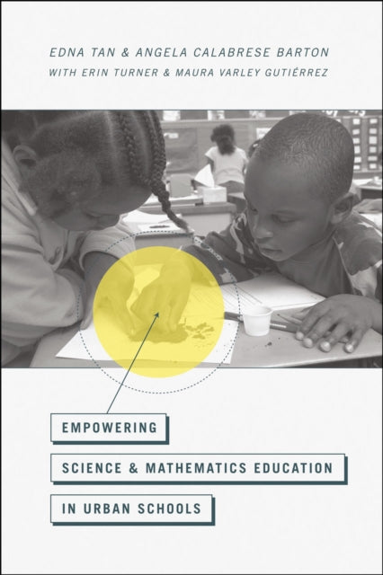 Book cover of: Empowering Science and Mathematics Education in Urban Schools. By: Edna Tan