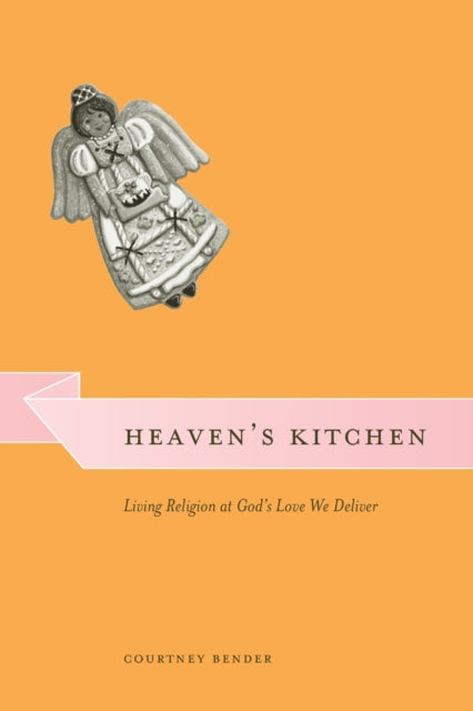 Book cover of: Heaven's Kitchen. By: Courtney Bender