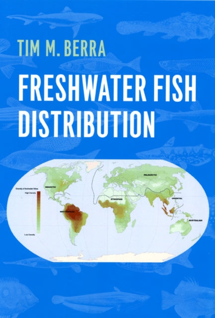 Book cover of: Freshwater Fish Distribution. By: Tim M. Berra