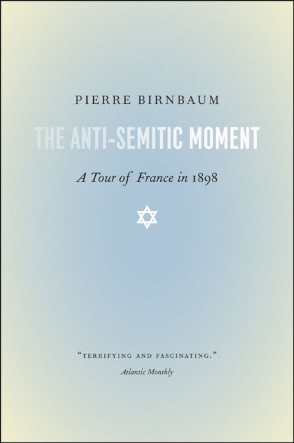 Book cover of: Anti-Semitic Moment. By: Pierre Birnbaum
