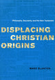 Book cover of: Displacing Christian Origins. By: Ward Blanton