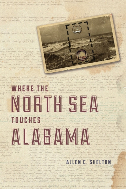 Book cover of: Where the North Sea Touches Alabama