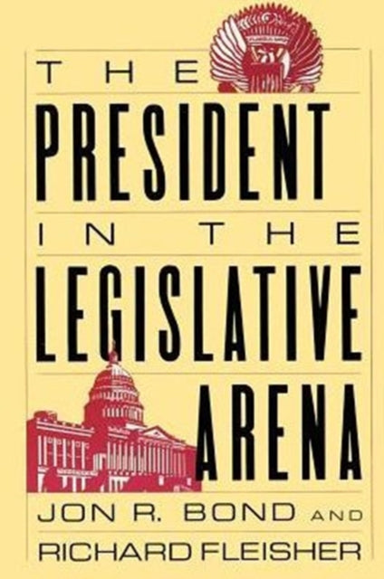Book cover of: President in the Legislative Arena