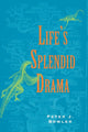 Book cover of: Life's Splendid Drama. By: Peter J. Bowler