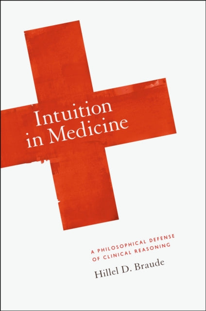 Book cover of: Intuition in Medicine. By: Hillel D. Braude