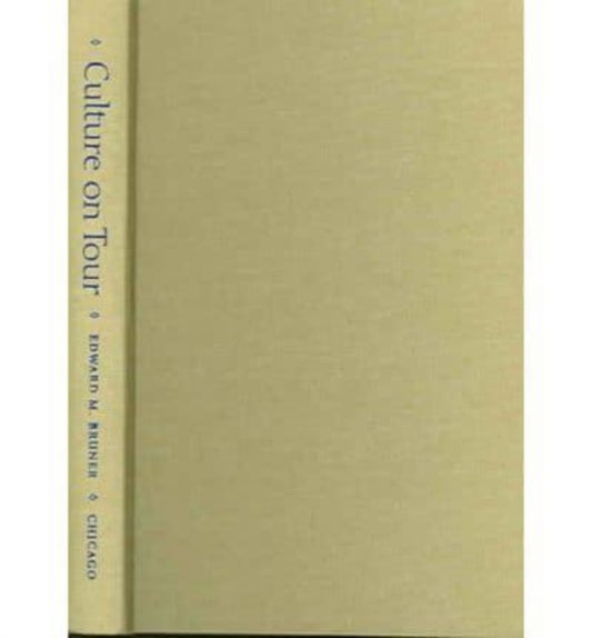 Book cover of: Culture on Tour. By: Edward M. Bruner