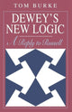 Book cover of: Dewey's New Logic. By: Tom Burke