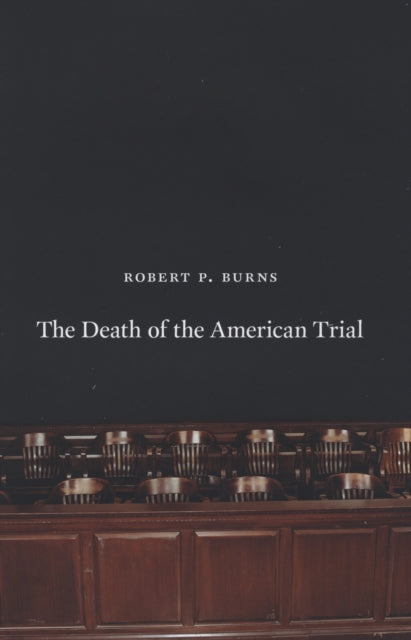 Book cover of: Death of the American Trial. By: Burns, Robert P.