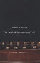 Book cover of: Death of the American Trial. By: Burns, Robert P.