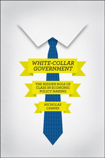 Book cover of: White-Collar Government. By: Nicholas Carnes