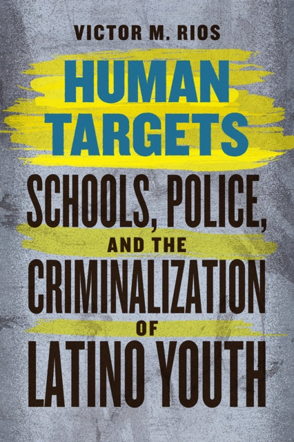 Book cover of: Human Targets. By: Victor M. Rios