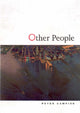 Book cover of: Other People. By: Peter Campion
