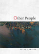 Book cover of: Other People. By: Peter Campion