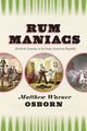 Book cover of: Rum Maniacs. By: Matthew Warner Osborn
