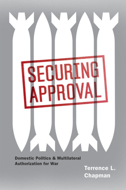 Book cover of: Securing Approval. By: Terrence L. Chapman