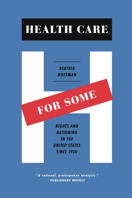 Book cover of: Health Care for Some. By: Beatrix Hoffman