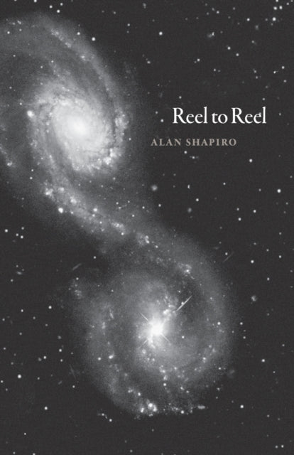 Book cover of: Reel to Reel. By: Alan Shapiro