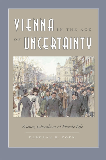 Book cover of: Vienna in the Age of Uncertainty. By: Deborah R. Coen