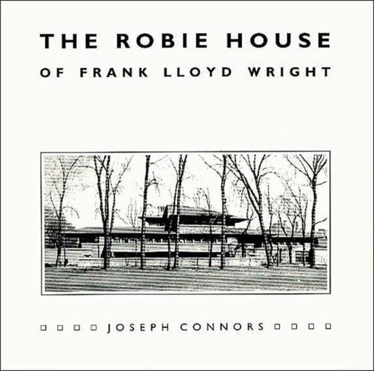 Book cover of: Robie House of Frank Lloyd Wright