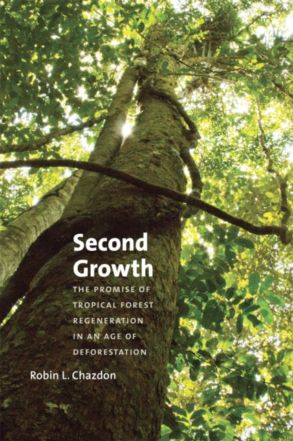 Book cover of: Second Growth. By: Robin L. Chazdon