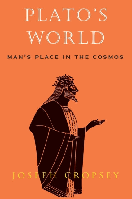 Book cover of: Plato's World. By: Joseph Cropsey