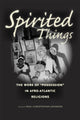 Book cover of: Spirited Things. By: Paul Christopher Johnson
