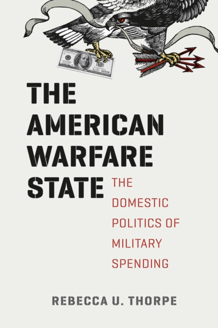 Book cover of: American Warfare State. By: Rebecca U. Thorpe