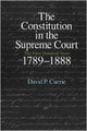 Book cover of: Constitution in the Supreme Court. By: David P. Currie