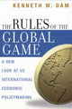 Book cover of: Rules of the Global Game. By: Kenneth W. Dam