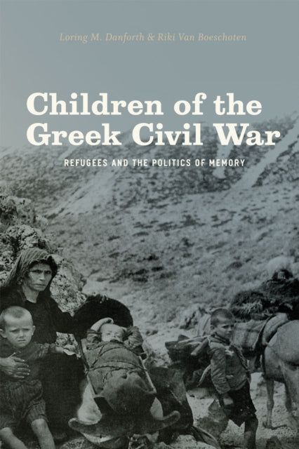 Book cover of: Children of the Greek Civil War. By: Loring M. Danforth