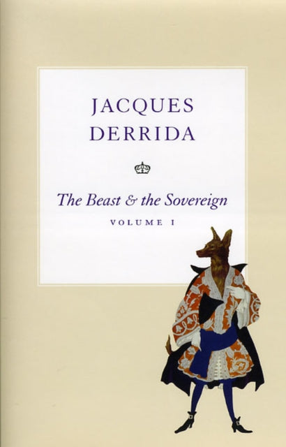 Book cover of: Beast and the Sovereign, Volume I. By: Jacques Derrida