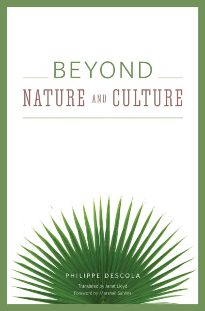 Book cover of: Beyond Nature and Culture. By: Philippe Descola