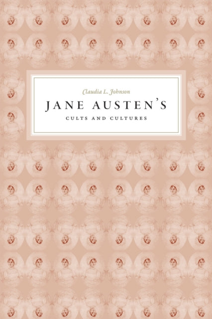 Book cover of: Jane Austen's Cults and Cultures. By: Claudia L. Johnson