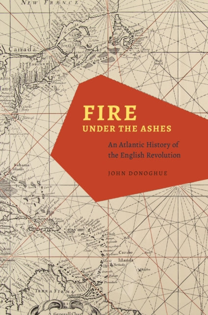 Book cover of: Fire under the Ashes. By: Donoghue, John (Historian)
