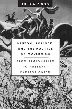 Benton, Pollock, and the Politics of Modernism