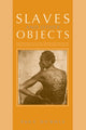 Book cover of: Slaves and Other Objects. By: Page duBois