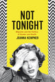 Book cover of: Not Tonight. By: Joanna Kempner