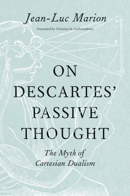 Book cover of: On Descartes' Passive Thought. By: Jean-Luc Marion