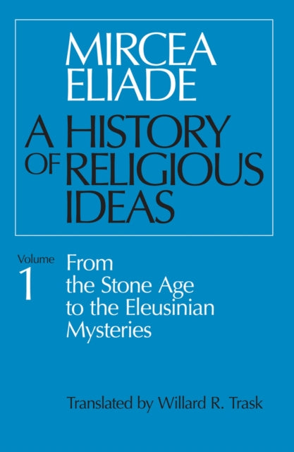 History of Religious Ideas, Volume 1