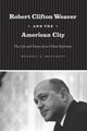 Book cover of: Robert Clifton Weaver and the American City. By: Wendell E. Pritchett
