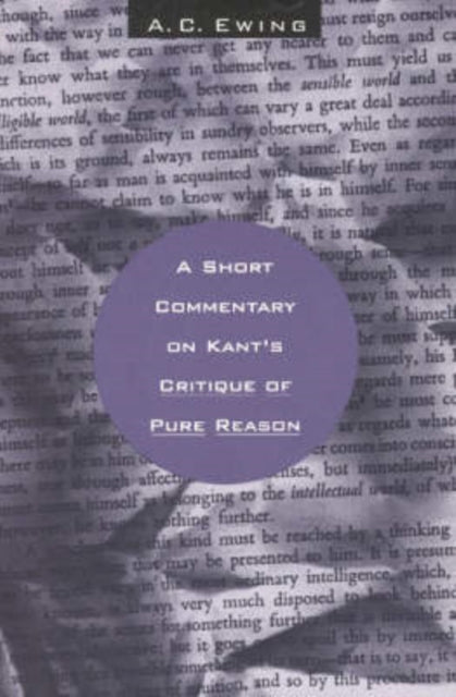 Book cover of: Short Commentary on Kant's Critique of Pure Reason. By: Ewing, A. C.