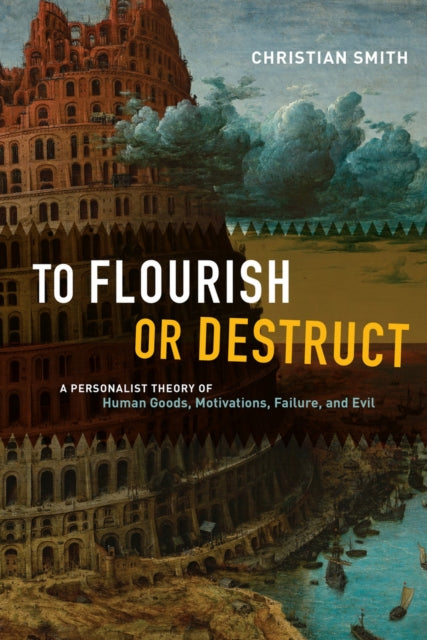 Book cover of: To Flourish or Destruct. By: Christian Smith
