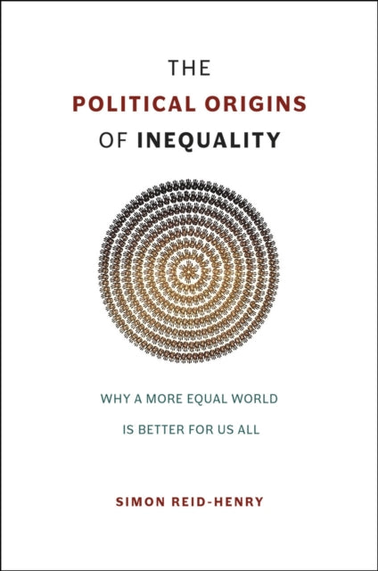 Book cover of: Political Origins of Inequality. By: Simon Reid-Henry