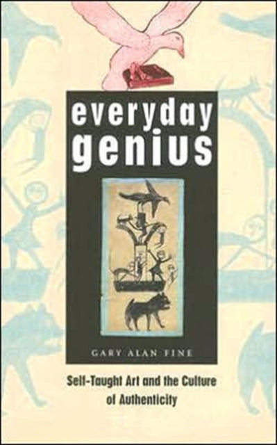 Book cover of: Everyday Genius. By: Gary Alan Fine