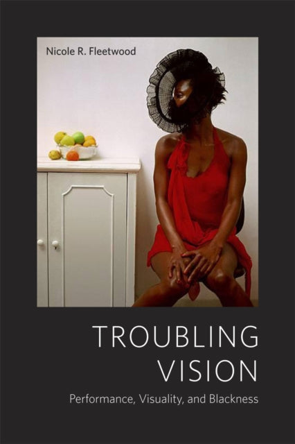Book cover of: Troubling Vision. By: Nicole R. Fleetwood