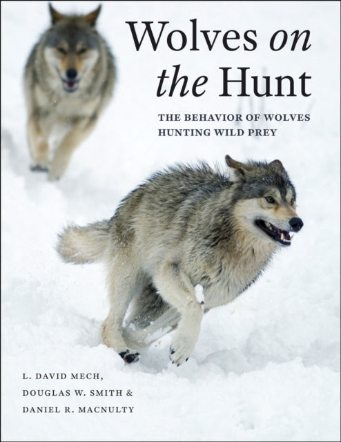 Book cover of: Wolves on the Hunt. By: L. David Mech