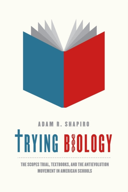 Book cover of: Trying Biology. By: Adam R. Shapiro